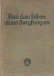 Kugy, Lulius - Aus dem Leben eines Bergsteigers