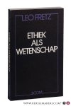 Fretz, Leo. - Ethiek als wetenschap. Een kritische inleiding in de filosofische ethiek.