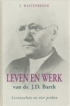 Mastenbroek, J. - Leven en werk van ds. J.D. Barth Mastenbroek, J. - Leven en werk van ds. J.D. Barth