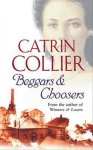 Catrin Collier - Beggars and Choosers