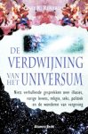 Renard , Gary R. [ isbn 9789069636993 ] 3221 - De Verdwijning van het Universum . ( Nietsverhullend gesprekken over Illusies vorige levens Religie seks politiek en de wonderen van vergeving . ) Hoe zou jij reageren als je rustig in je huiskamer zittend plotseling werd geconfronteerd met de -