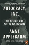 Anne Applebaum - (1) Autocracy, Inc