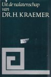  - Uit de nalatenschap van dr.h.kraemer / druk 1