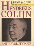 Bank & C. Vos, J. - Hendrikus Colijn Antirevolutionair