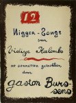 Gaston Burssens 10481 - 12 Nigger-Songs naar het Kiluba van Vidye Kalombo Op sonnetten getrokken door Gaston Burssens