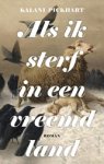 Kalani Pickhart - Als ik sterf in een vreemd land Kalani Pickhart - Als ik sterf in een vreemd land