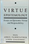 Abrol Fairweather, Linda Trinkaus Zagzebski, Linda Zagzebski, Department Of Philosophy University Of Oklahoma Linda Zagzebski - Virtue Epistemology