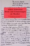 Schweitzer, Albert - Albert Schweitzer: Briefe und Erinnerungen an Musiker