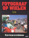 Vos - Fotograaf op wielen / 20 jaar in het spoor van de wielerkaravaan