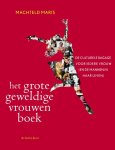 Machteld Maris - Het grote geweldige vrouwen boek
