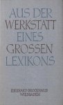 Brockhaus, Eberhard. - Aus den Werkstatt eines grossen Lexikons. Brockhaus, Eberhard. - Aus den Werkstatt eines grossen Lexikons.