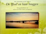 Hamelink, M.L. en M. Schroor - De IJssel en haar bruggen Een Geschiedenis van Vijf en een halve eeuw overspannen