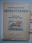 Westendorp-Osieck, B.. - Oud-Hollandsche gevelsteenen.