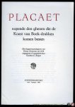 SCRIVERIUS, Petrus / Gerdien C. Kuiper (toelichting en uitgave) - Placaet nopende den ghenen die de Konst van Boek-drukken komen besien. Het koppermaandagvers van Petrus Scriverius uit 1612.