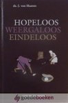 Haaren, Ds. J. van - Hopeloos weergaloos eindeloos *nieuw* --- 3 preken. Serie Gelijkenissen, deel 3 (Vervolg op Missen zoeken vinden en Veracht begeerd verkregen)