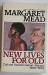 MEAD, MARGARET, - New lives for old. Cultural transformation-Manus 1928-1953.