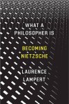 Laurence Lampert 296212 - What a Philosopher Is Becoming Nietzsche