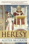 Alister E. McGrath - Heresy Alister E. McGrath - Heresy