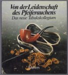 Gustav Casparek - Von der Leidenschaft des Pfeifenrauchens : das neue Tabakskollegium