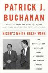 Patrick J. Buchanan - Nixon's White House Wars