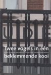 Glaudé, Eelke - Twee vogels in één beklemmende kooi: De laatste oorlogsdagen in gevangenschap van Eelke Glaudé en Hendrik Nicolaas Werkman