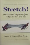 Deans, Graeme K. /   Kroeger, Fritz. - Stretch! / How Great Companies Grow in Good Times and Bad