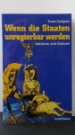 Carlgren, Frans - Wenn die Staaten unregierbar werden. Gefahren und Chancen.