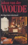 Woude (Groningen 6 januari 1906 - Velp 7 februari 1979), Johan van der - De dag van Constant - Een Haagse roman De nazaten van Eline Vere komen tot leven.