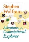 Wolfram, Stephen - Adventures Of A Computational Explorer