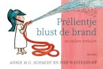 Annie M.G. Schmidt - PrÃ©lientje blust de brand en andere verhalen