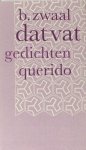 Zwaal, B. - Dat vat.