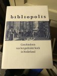 Delft, Marieke van e.a. - Bibliopolis. Geschiedenis van het gedrukte boek in Nederland Delft, Marieke van e.a. - Bibliopolis. Geschiedenis van het gedrukte boek in Nederland
