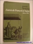 PURKIS, H.M.C. - LA MAGNIFIQUE ENTREE DE FRANCOIS D'ANJOU. ANVERS 1582.