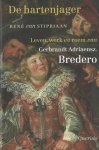 Stipriaan, René van - De Hartenjager: leven, werk en roem van Gerbrandt Adriaensz. Bredero
