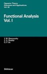 Berezansky, Yurij M., Zinovij G. Sheftel and Georgij F. Us: - Functional Analysis, 2 Vols., Vol.1: Vol. I (Operator Theory: Advances and Applications (85), Band 85)