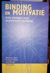 Have, S. ten - Binding en motivatie / acht adviezen voor medewerkers en managers