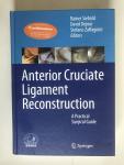 Rainer Siebold, David Dejour, Stefano Zaffagnini ed - Anterior Cruciate Ligament Reconstruction, A Practical Surgical Guide