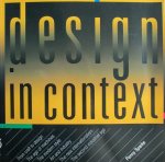 Penny Sparke - Design in Context;  over 350 illustrations, many in full colour, show design styles in their social, cultural and economic context.
