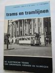 Bouwman E.J.; Mulder J; Jong, R.K de; - 07 TRAMS EN TRAMLIJNEN; De electrische trams van Groningen, Arnhem en Nijmegen