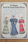 HARRIS, KRISTINA. - 59 Authentic Turn of the Century Fashion Patterns