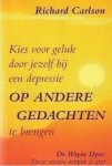 Richard Carlson 21144, Annette Zeelenberg 60981 - Kies voor geluk door jezelf bij een depressie op andere gedachten te brengen