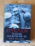 Neillands, Robin - Attrition / The Great War on the Western Front - 1916