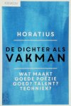 Horatius - De dichter als vakman Wat maakt goede poëzie goed? Talent? Techniek?