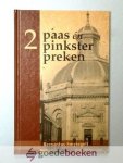 Smytegelt, Bernardus - 2 Paas- én Pinksterpreken --- Vier uitmuntende en prakticale leerredenen zijnde 2 Paas- en 2 Pinksterstoffen