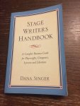 Singer, Dana - Stage Writers Handbook / A Complete Business Guide for Playwrights, Composers, Lyricists and Librettists