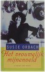 Susie Orbach - Vrouwelijk mijnenveld