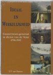 PUTTEN, L.P. VAN. - Ideaal en werkelijkheid. Gouverneurs-generaal van Nederlands-Indië 1796-1945.