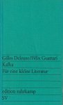 Deleuze, Gilles & Félix Guattari - Kafka: Für eine kleine Literatur