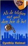 C. Heimel - ALS DE TELEFOON NIET GAAT DAN BEN IK HET