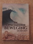Haan, Bert de - De opkomende Beweging. Mis het niet.